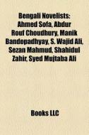 Bengali Novelists; Ahmed Sofa, Abdur Rou di Books Llc edito da Books LLC, Wiki Series