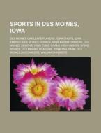 Sports in Des Moines, Iowa di Source Wikipedia edito da Books LLC, Reference Series
