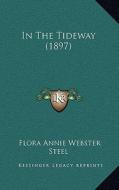 In the Tideway (1897) di Flora Annie Webster Steel edito da Kessinger Publishing