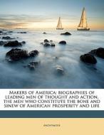 Makers Of America; Biographies Of Leadin di Anonymous edito da Nabu Press