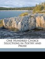 One Hundred Choice Selections In Poetry di Nathanie Richardson edito da Nabu Press