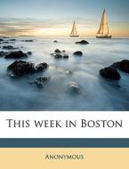 This Week In Boston di Anonymous edito da Nabu Press