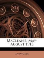Maclean's, May-august 1913 di Anonymous edito da Nabu Press