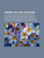 Orden de San Agustín di Fuente Wikipedia edito da Books LLC, Reference Series