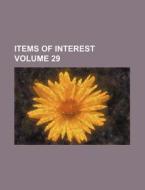 Items of Interest Volume 29 di Books Group edito da Rarebooksclub.com