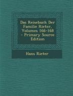 Das Reisebuch Der Familie Rieter, Volumes 166-168 di Hans Rieter edito da Nabu Press