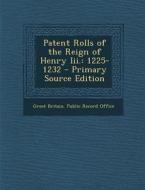 Patent Rolls of the Reign of Henry III.: 1225-1232 edito da Nabu Press