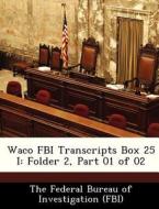Waco Fbi Transcripts Box 25 I edito da Bibliogov
