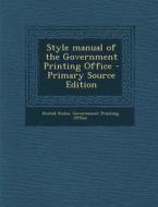 Style Manual of the Government Printing Office edito da Nabu Press