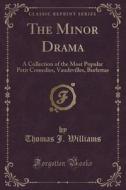 The Minor Drama di Thomas J Williams edito da Forgotten Books