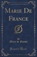 Marie De France (classic Reprint) di Marie de France edito da Forgotten Books