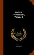 Medical Transactions, Volume 2 di Anonymous edito da Arkose Press