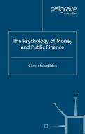 The Psychology of Money and Public Finance di Gunter Schmolders edito da Palgrave Macmillan