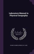 Laboratory Manual In Physical Geography di Thomas Cramer Hopkins, B W Clark edito da Palala Press