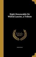 RIGHT HONOURABLE SIR WILFRID L edito da WENTWORTH PR