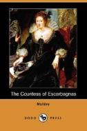 The Countess Of Escarbagnas (dodo Press) di Moliere edito da Dodo Press