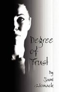 Degree Of Trust di Jami Womack edito da America Star Books