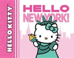 Hello Kitty, Hello New York! di Ltd Sanrio Company, Sanrio edito da Abrams Appleseed