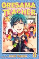 Oresama Teacher, Volume 8 di Izumi Tsubaki edito da VIZ LLC