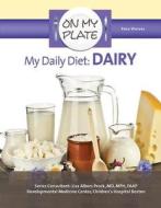 My Daily Diet Dairy di Rosa Waters edito da Mason Crest Publishers