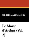 Le Morte D'Arthur (Vol. 2) di Thomas Malory, Thomas Mallory edito da Wildside Press