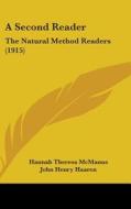 A Second Reader: The Natural Method Readers (1915) di Hannah Theresa McManus, John H. Haaren edito da Kessinger Publishing