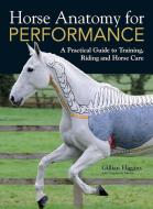 Horse Anatomy for Performance di Gillian Higgins edito da David & Charles