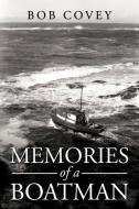 Memories of a Boatman di Bob Covey edito da AUTHORHOUSE
