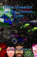 The Invasion of the Oimon Drift: Biik Two of the Oimon Drift Series di Will Davis edito da Createspace