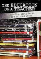 The Education of a Teacher di Susan Van Kirk edito da iUniverse