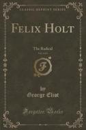 Felix Holt, Vol. 2 Of 3 di George Eliot edito da Forgotten Books