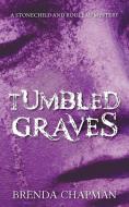 Tumbled Graves: A Stonechild and Rouleau Mystery di Brenda Chapman edito da THOMAS ALLEN PUBL