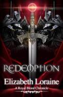 Redemption: A Royal Blood Chronicle di Elizabeth Loraine edito da Createspace