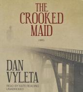 The Crooked Maid di Dan Vyleta edito da Blackstone Audiobooks