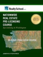 Nationwide Real Estate Pre-Licensing Course: Specializing in Washington: 30-Hour Practices Course di Joseph R. Fitzpatrick edito da Createspace