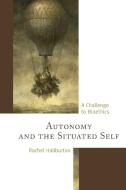Autonomy and the Situated Self di Hailburton edito da LEX