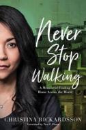 Never Stop Walking di Christina Rickardsson edito da Amazon Publishing
