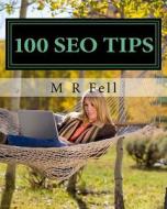 100 Seo Tips di Mrs M. R. Fell edito da Createspace