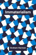 Immaterialism di Graham Harman edito da Polity Press