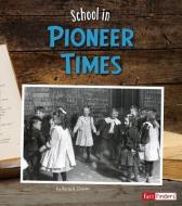 School in Pioneer Times di Kerry A. Graves edito da CAPSTONE PR