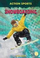 Snowboarding di Kenny Abdo edito da BOLT!