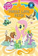 Ponies Love Pets! di Emily C. Hughes edito da LEVELED READERS