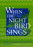 When the Night Bird Sings di Joyce Sequichie Hifler edito da Council Oak Books