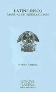 Latine Disco Manual de Instrucciones di Oslash, Hans H. Rberg edito da Hackett Publishing Company,