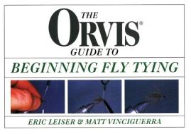 Orvis Guide to Beginning Fly Tying di Eric Leiser, Matt Vinciguerra edito da Rowman & Littlefield