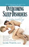Overcoming Sleep Disorders Naturally di Laurel Vukovic edito da Basic Health Publications