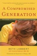 Compromised Generation di Beth Lambert edito da Sentient Publications, Llc