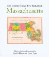1001 Greatest Things Ever Said About Massachusetts edito da Rowman & Littlefield