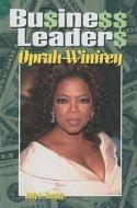 Business Leaders: Oprah Winfrey di Judy L. Hasday edito da Morgan Reynolds Publishing