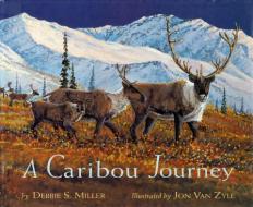 A Caribou Journey di Debbie S. Miller edito da University Of Alaska Press